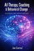AI Therapy, Coaching & Behavioral Change: How AI Rewires Habits, Addiction & Self-Control by Joe Correa