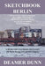 Sketchbook Berlin by Deamer Dunn