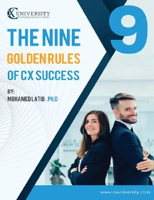The Nine Golden Rules for CX Success by Ph. D. Mohamed Latib