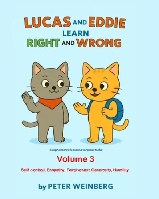 Lucas and Eddie learn Right and Wrong Volume 3 by Peter Weinberg