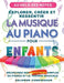 Au-Delà Des Notes Explorer, Créer Et Ressentir La Musique Au Piano Pour Enfants: Découvrez Des Partitions Simples de Piano Et La Théorie Musicale by Solomon Cunningham