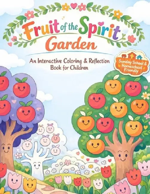 Fruit of The Spirit: An Interactive Coloring & Reflection Book for Children by Steven Fain