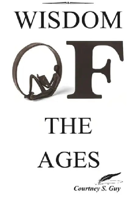 Wisdom of the Ages by Courtney S. Guy