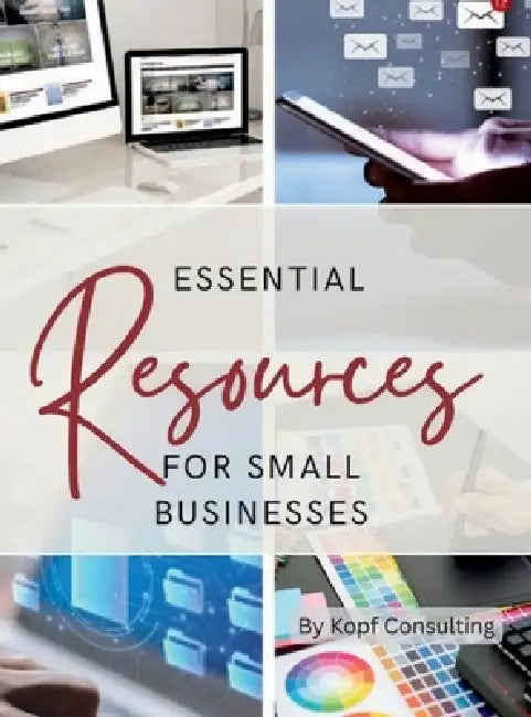 Essential Resource Guide: The Ultimate Guide to Starting an Online Business by Kopf Consulting