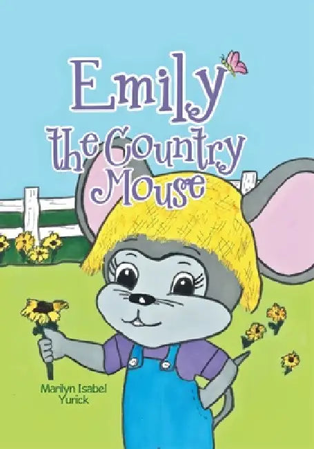 Emily the Country Mouse by Marilyn Isabel Yurick