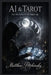 AI & Tarot: Emo Divination for the Digital Age by Matthew Petchinsky