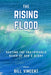 The Rising Flood: Hosting the Unstoppable River of God's Glory by Bill Vincent