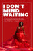 I Don't Mind Waiting: A Story of Faith, Wholeness, and the Strength to Remain Set Apart. by Kimberly L. Simmons