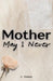 Mother May I Never by J. Nadine