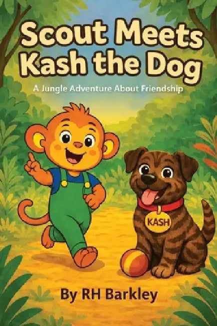 Scout Meets Kash the Dog: A Jungle Adventure about Friendship by Rh Barkley