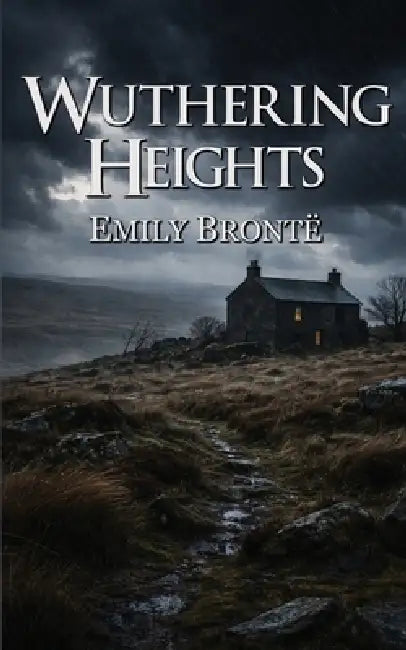 Wuthering Heights by Emily Brontë