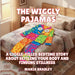 The Wiggly Pajamas: A Giggle-Filled Bedtime Story About Settling Your Body and Finding Stillness by Maria Bradley