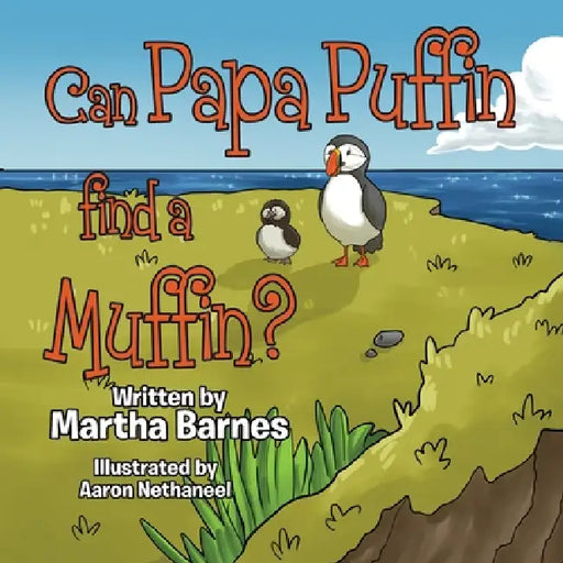 Can Papa Puffin Find a Muffin? by Martha Barnes