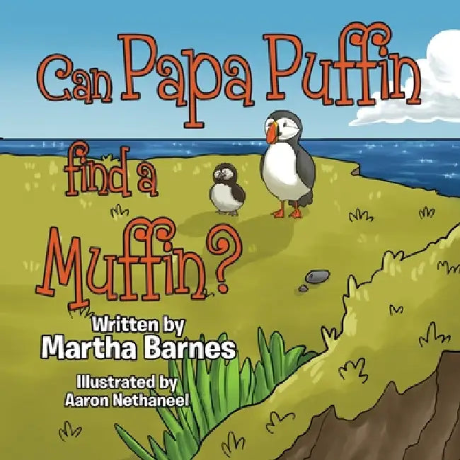 Can Papa Puffin Find a Muffin? by Martha Barnes