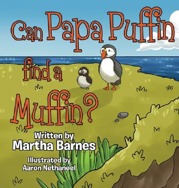 Can Papa Puffin Find a Muffin? by Martha Barnes