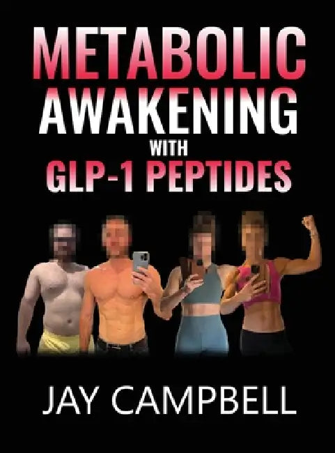 Metabolic Awakening with GLP-1 Peptides by Jay Campbell