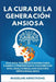 La Cura de la Generación Ansiosa: Una Guía Tranquilizadora para Padres en Pánico: Conviértase en el Adulto Regulado Que Cría Niños Regulados by Madeline Armstrong