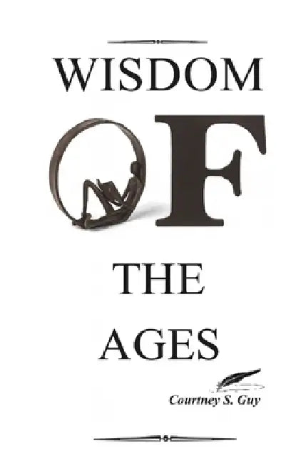 Wisdom of the Ages by Courtney S. Guy
