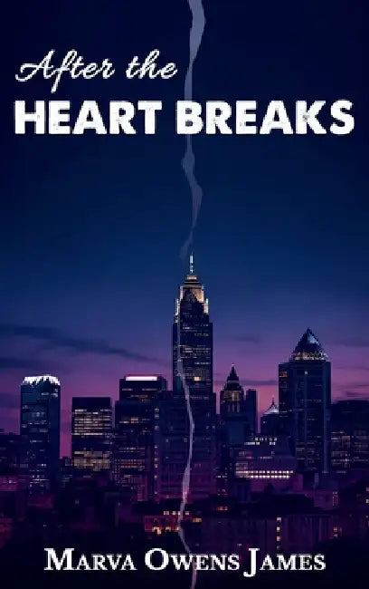 After the Heart Breaks by Marva James