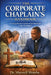 The Corporate Chaplain's Handbook: A Comprehensive Guide to Spiritual Care in the Workplace by Maxwell Shimba
