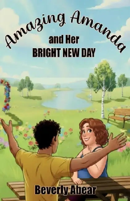 Amazing Amanda and Her Bright New Day by Beverly A. Abear