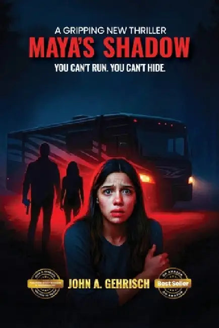 Maya's Shadow: You can't run You can't hide by John A. Gehrisch