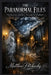 The Paranormal Files: True Encounters with Ghosts, Aliens, and the Unexplained by Matthew Petchinsky
