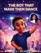 The Boy That Made Them Dance by Thomas Dj Big Daddy Edmond