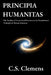 Principia Humanitas: The Paradox of Constrained Freedom as the Foundational Principle of Human Existence by Christopher Clemens