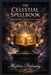 The Celestial Spellbook: Harnessing Planetary Magick for Power and Fortune by Matthew Petchinsky
