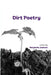 Dirt Poetry: poems by Benjamin Jackson by Benjamin Jackson