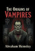 The Origins of Vampires by Abraham Hemsley