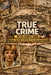 True Crime in Lee County Iowa: Murder, Mayhem & Mystery by the Mississippi River by Robert Turek