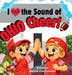 I Love the Sound of Ohio Cheer!: I Love the Sound of Ohio Cheer! by Nichole Elise Jeonotte