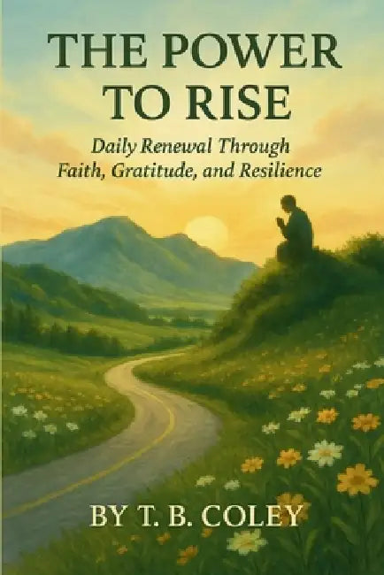 The Power to Rise - Daily Devotional Edition (Devotion 2) by T. B. Coley