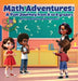 Math Adventures: A Fun Journey from K to 8 Graders by Terry Gray