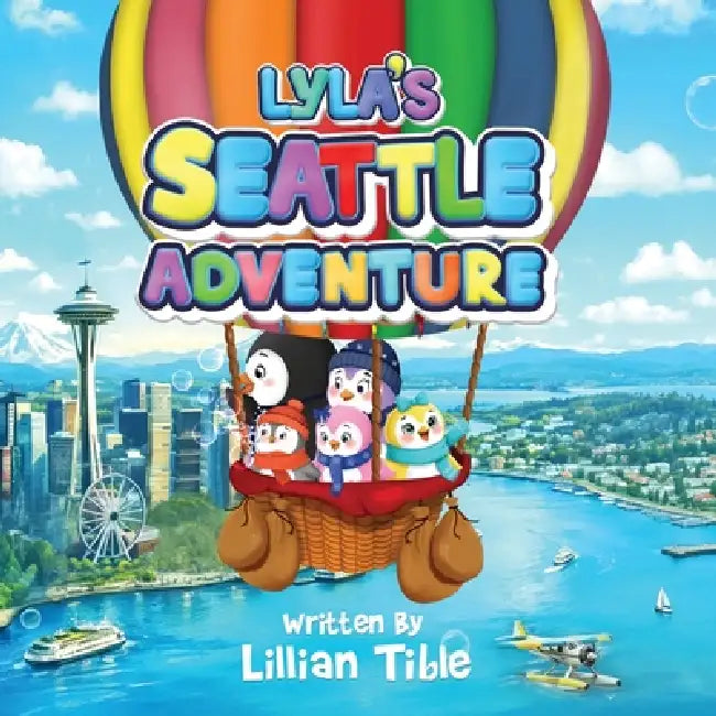 Lyla's Seattle Adventure by Lillian Tible