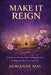 Make it Reign by Adrianne May