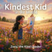 Kindest Kid in the World, Zoey, the Kind Leader by Jessie Hansen