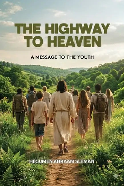 The Highway to Heaven: A Message to the Youth by Hegumen Abraam Sleman