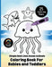 Simple Bold Lines Ocean Animals Coloring Book For Babies and Toddlers: Big, Easy Sea Creature Coloring Pages with Thick Outlines for Little Hands Ages by Color Like Dat, Roggie Clark, Renee' Clark