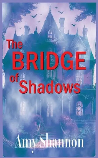 The Bridge of Shadows by Amy Shannon