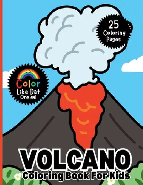 Volcano Coloring Book for Kids: Simple Bold Line Volcano and Earth Science Coloring Pages for Boys and Girls by Color Like Dat, Roggie Clark, Renee' Clark