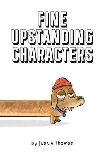 Fine Upstanding characters by Justin Thomas