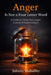 Anger Is Not a Four Letter Word: A Guide to Using Your Anger Instead of Suppressing It by Johnny Mahaffey
