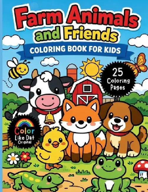 Farm Animals and Friends Coloring Book for Kids: Simple Bold Farm Animal Coloring Pages with Cute Barnyard and Backyard Animal Friends by Color Like Dat, Roggie Clark, Renee' Clark
