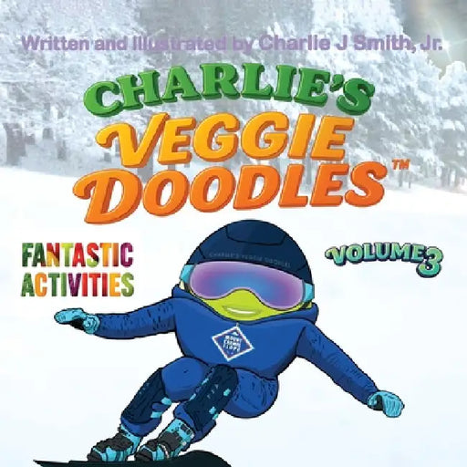 Charlie's Veggie Doodles: Volume 3 by Jr. Smith Charlie J.