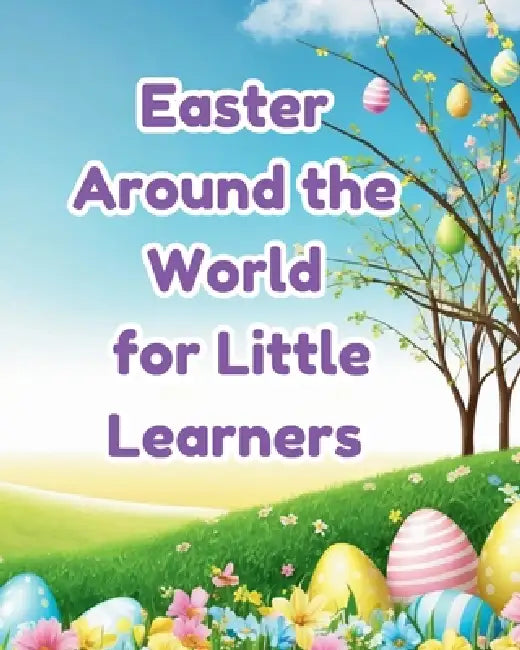 Easter Around the World for Little Learners by Rickman