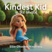 Kindest Kid in the World, Ellie Chooses Kindness by Jessie Hansen