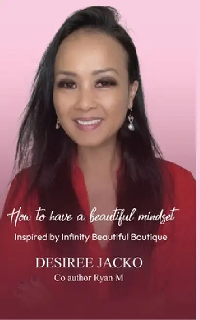 How to have a Beautiful Mindset Inspired by Infinity Beautiful Boutique by Desiree Jacko